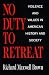 No Duty to Retreat: Violence and Values in American History and Society