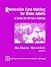 Restorative Care Nursing for Older Adults: A Guide for All Care Settings (Springer Series in Geriatric Nursing)