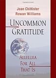 Uncommon Gratitude: Alleluia for All That Is