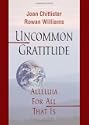 Uncommon Gratitude: Alleluia for All That Is by Joan Chittister and Rowan Williams