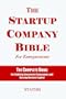 The Startup Company Bible For Entrepreneurs: The Complete Guide For Building Successful Companies And Raising Venture Capital