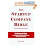 The Startup Company Bible For Entrepreneurs: The Complete Guide For Building Successful Companies And Raising Venture Capital