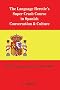 The Language Heretic's Super Crash Course in Spanish Conversation & Culture: Get by in Spanish in One to Three Weeks