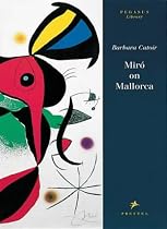 Miro on Mallorca (Pegasus Series)