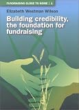 cover of Building Credibility, the Foundation for Fundraising: 1 (Fundraising Close to Home)