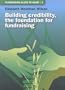 Fundraising Close to Home Volume 1: Building Credibility; the Foundation for Fundraising (Local Fundraising for Local Organizations)