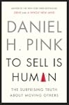 To Sell Is Human: The Surprising Trut...
