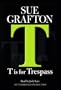 T Is For Trespass (Kinsey Millhone)