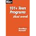 101+ Teen Programs That Work (Teens @ the Library Series) (Teens   the Library Series)