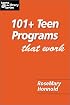 101+ Teen Programs That Work (Teens @ the Library Series) (Teens   the Library Series)