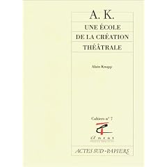 A.K. une �cole de la cr�ation th��trale