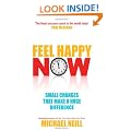 Feel Happy Now!: Small Changes that Make a Huge Difference