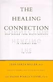 The Healing Connection: How Women Form Relationships in Therapy and in Life Jean Baker Miller, Irene P. Stiver