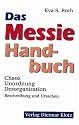 Das Messie-Handbuch. Unordnung, Desorganisation, chaotisches Verhalten. Beschreibung und Ursachen