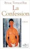 La Confession par Brice Torrecillas La Confession par Torrecillas