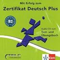 Mit Erfolg zu telc Deutsch (B2). Zertifikat Deutsch Plus: Mit Erfolg zum Zertifikat. Deutsch Plus. Audio-CD