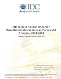 Still More & Faster: Canadian Broadband Internet Access Forecast & Analysis, 2004-2009