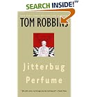 Click here to buy Jitterbug Perfume by  Tom Robbins.