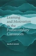 Learning and Motiviation in the Postsecondary Classroom (JB - Anker)