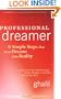 Professional Dreamer: 6 Simple Steps That Turn Dreams Into Reality