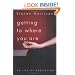 Getting to Where You Are: The Life of Meditation
