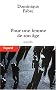 Pour une femme de son �ge