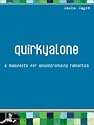 Quirkyalone: A Manifesto for Uncompromising Romantics