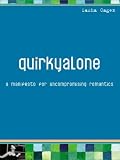 Quirkyalone: A Manifesto for Uncompromising Romantics