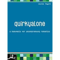 Quirkyalone: A Manifesto for Uncompromising Romantics