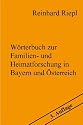 Wörterbuch zur Familien- und Heimatforschung in Bayern und Österreich: Familienforschung Ahnenforschung Genealogie Lexikon Stammbaum