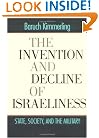 The Invention and Decline of Israeliness: State, Society, and the Military