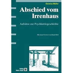 Abschied vom Irrenhaus. Aufs�tze zur Psychiatriegeschichte