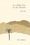 As A Palm Tree In The Desert Part One