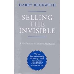 Selling the Invisible: A Field Guide to Modern Marketing