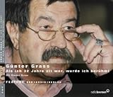 Als ich 32 Jahre alt war, wurde ich ber&uuml;hmt, 1 Audio-CD - G&uuml;nter Grass, Gabriele Intemann, Dorothee Schmitz-K&ouml;ster, Walter Weber, Dorothee Schmitz- K&ouml;ster