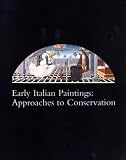 Early Italian Paintings: Approaches to Conservatism