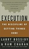 Execution: The Discipline of Getting Things Done