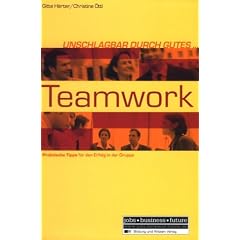 Unschlagbar durch gutes Teamwork: Praktische Tipps f�r den Erfolg der Gruppe