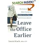 Leave the Office Earlier: The Productivity Pro Shows You How to Do More in Less Time...and Feel Great About It
