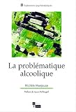 La Probl�matique alcoolique