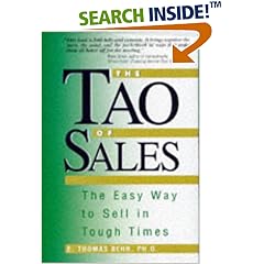 The Tao of Sales: The Easy Way to Sell in Tough Times