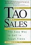 The Tao of Sales: The Easy Way to Sell in Tough Times