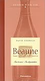 Beaune : Son terroir - Sa d&eacute;gustation
