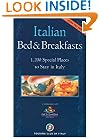 Italian Bed and Breakfasts: 1,200 Special Places to Stay in Italy (Dolce Vita)