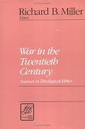 War in the 20th Century: Sources in Theological Ethics (Library of Theological Ethics)