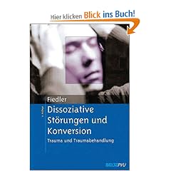Dissoziative St�rungen und Konversion. Trauma und Traumabehandlung