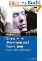 Dissoziative St�rungen und Konversion. Trauma und Traumabehandlung
