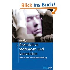Dissoziative St�rungen und Konversion. Trauma und Traumabehandlung