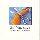 Soft Vengeance by  Manfred Mann's Earth Band 