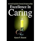 Excellence In Caring: An Assisted Living Guide to Community Development and Hope by  Karen T. Stratoti
